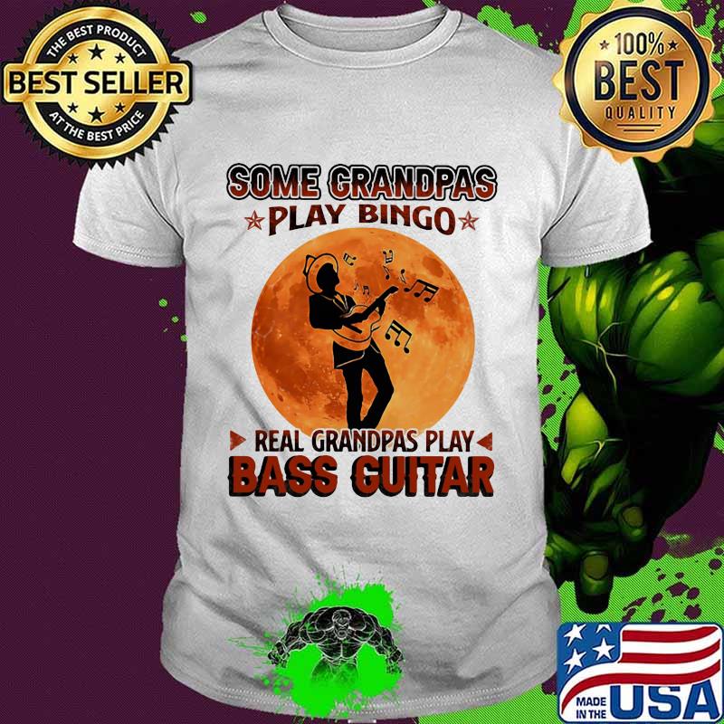Some Grandpas Play Bingo Real Grandpas Play Bass Guitar Moon Shirt