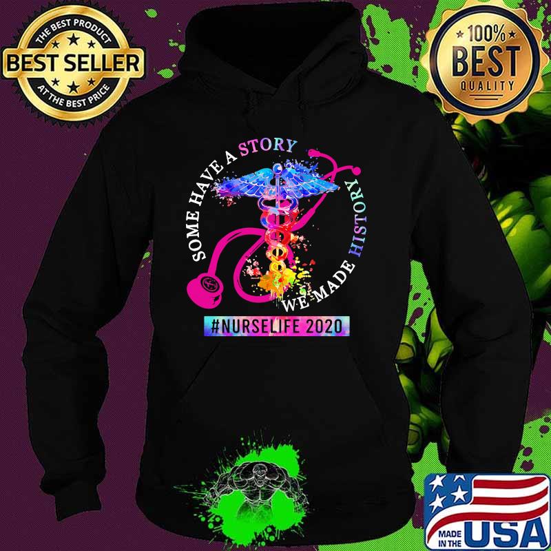 Some Have A Story We Made History Nurselife 2020 Emt Logo Shirt Hoodie Some Have A Story We Made History Nurselife 2020 Emt Logo Shirt Hoodie