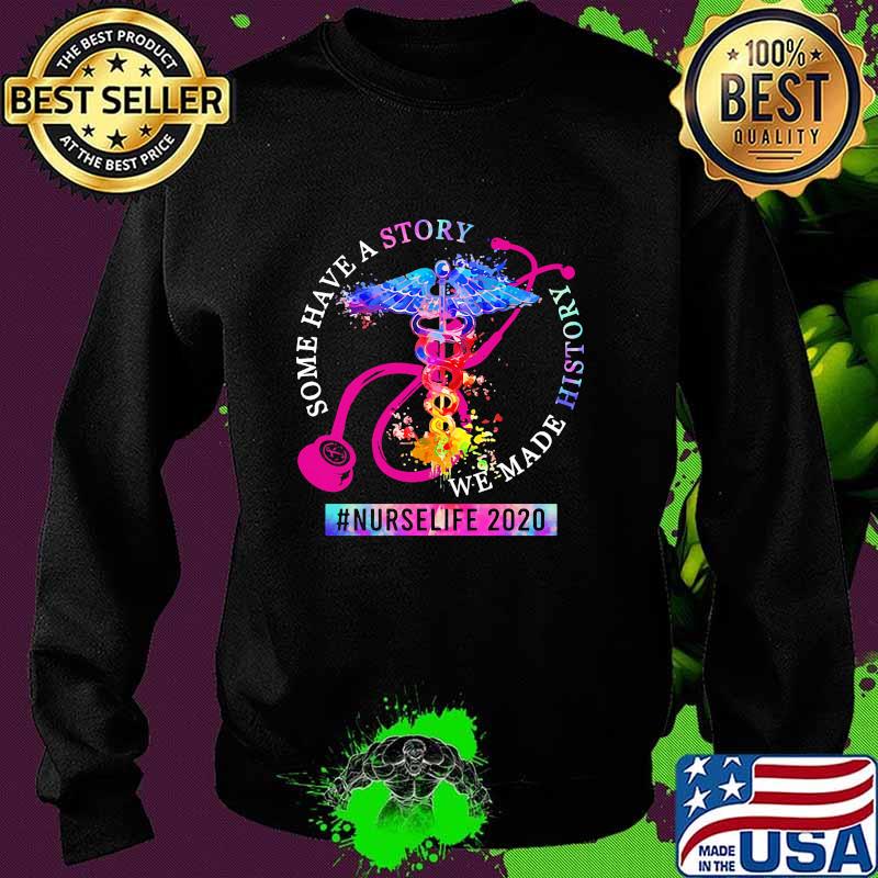 Some Have A Story We Made History Nurselife 2020 Emt Logo Shirt Sweater Some Have A Story We Made History Nurselife 2020 Emt Logo Shirt Sweater