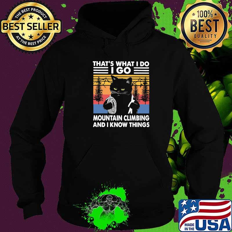 That's What I Do I Go Mountain Climbing And I Know Things Cats The Forest Vintage Shirt Hoodie That's What I Do I Go Mountain Climbing And I Know Things Cats The Forest Vintage Shirt Hoodie