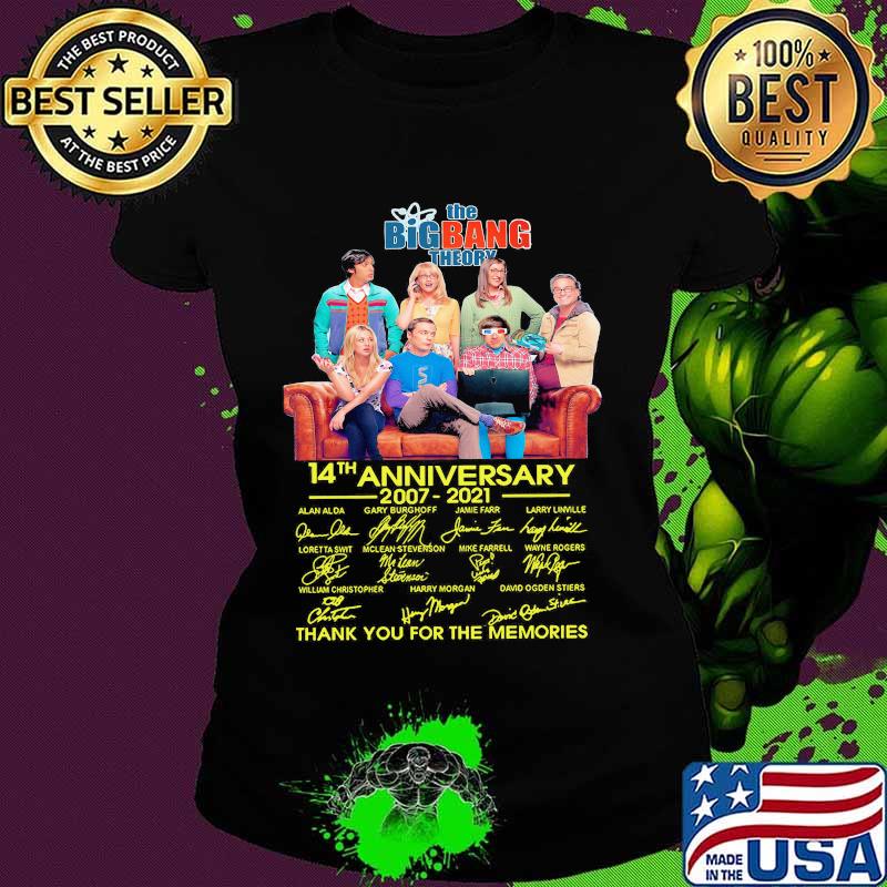 The Bigbang Theory 14th Anniversary 2007 2021 Thank You For The Memories Signature Shirt Ladies tee The Bigbang Theory 14th Anniversary 2007 2021 Thank You For The Memories Signature Shirt Ladies tee