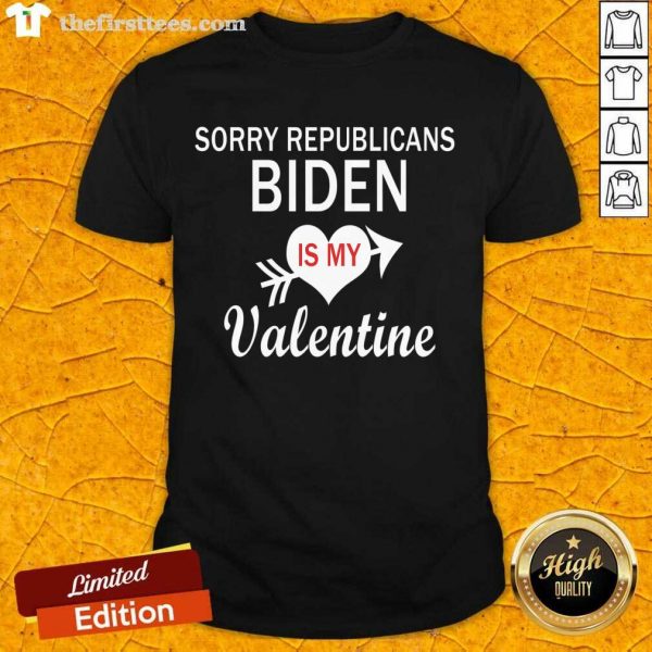 top-sorry-republicans-biden-is-my-valentine-shirt-600x600-1.jpg