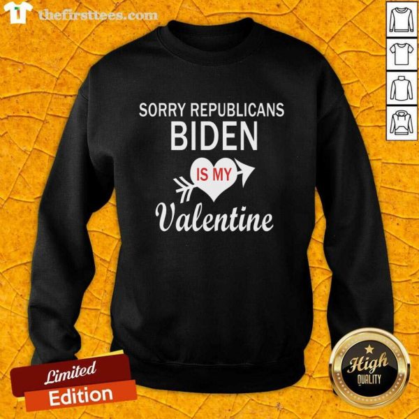 top-sorry-republicans-biden-is-my-valentine-sweatshirt-600x600-1.jpg