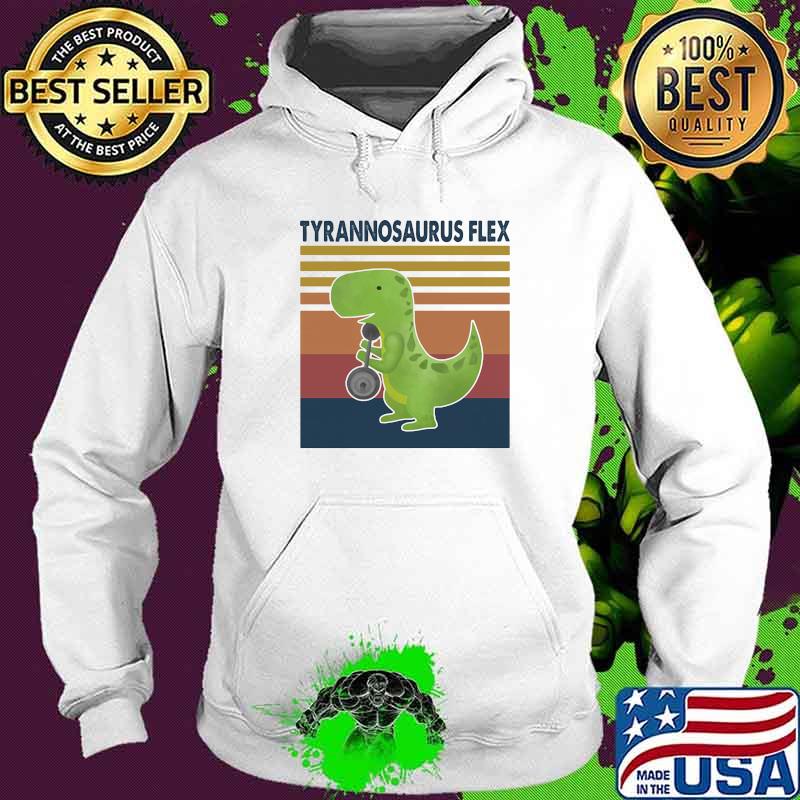 Tyrannosaurus Flex Weight Lifting Vintage Shirt Hoodie Tyrannosaurus Flex Weight Lifting Vintage Shirt Hoodie