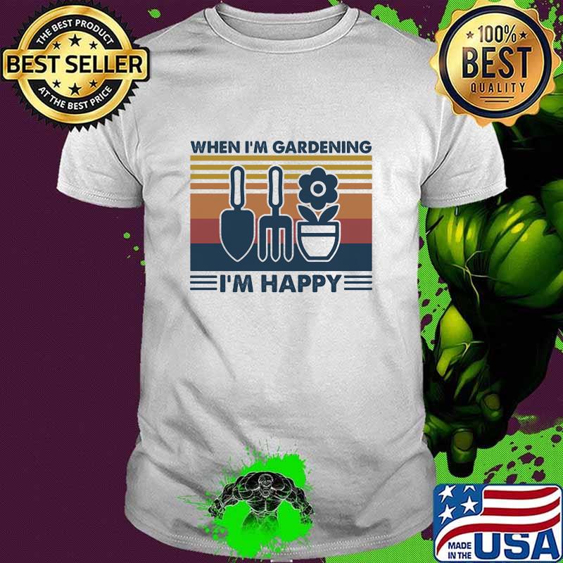When I’m Gardening I’m Happy Farmer Vintage Shirt