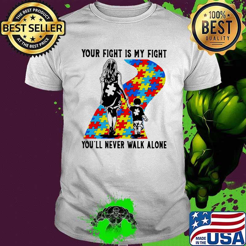 Your Fight Is My Fight You’ll Never Walk Alone Você Nunca Andará Sozinho Shirt