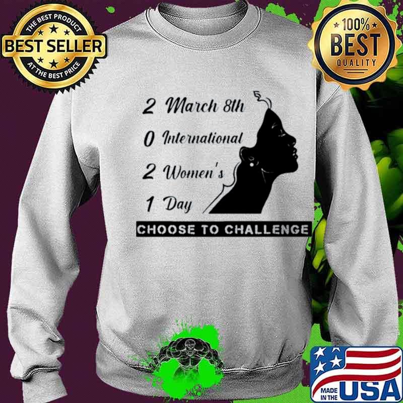 8th March International Womens Day 2021 Choose To Challenge Sweater 8th March International Womens Day 2021 Choose To Challenge Sweater