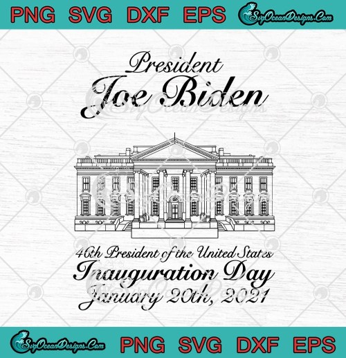 President Joe Biden 46th President Of The United States SVG PNG EPS DXF Cricut Cameo File Silhouette Art
