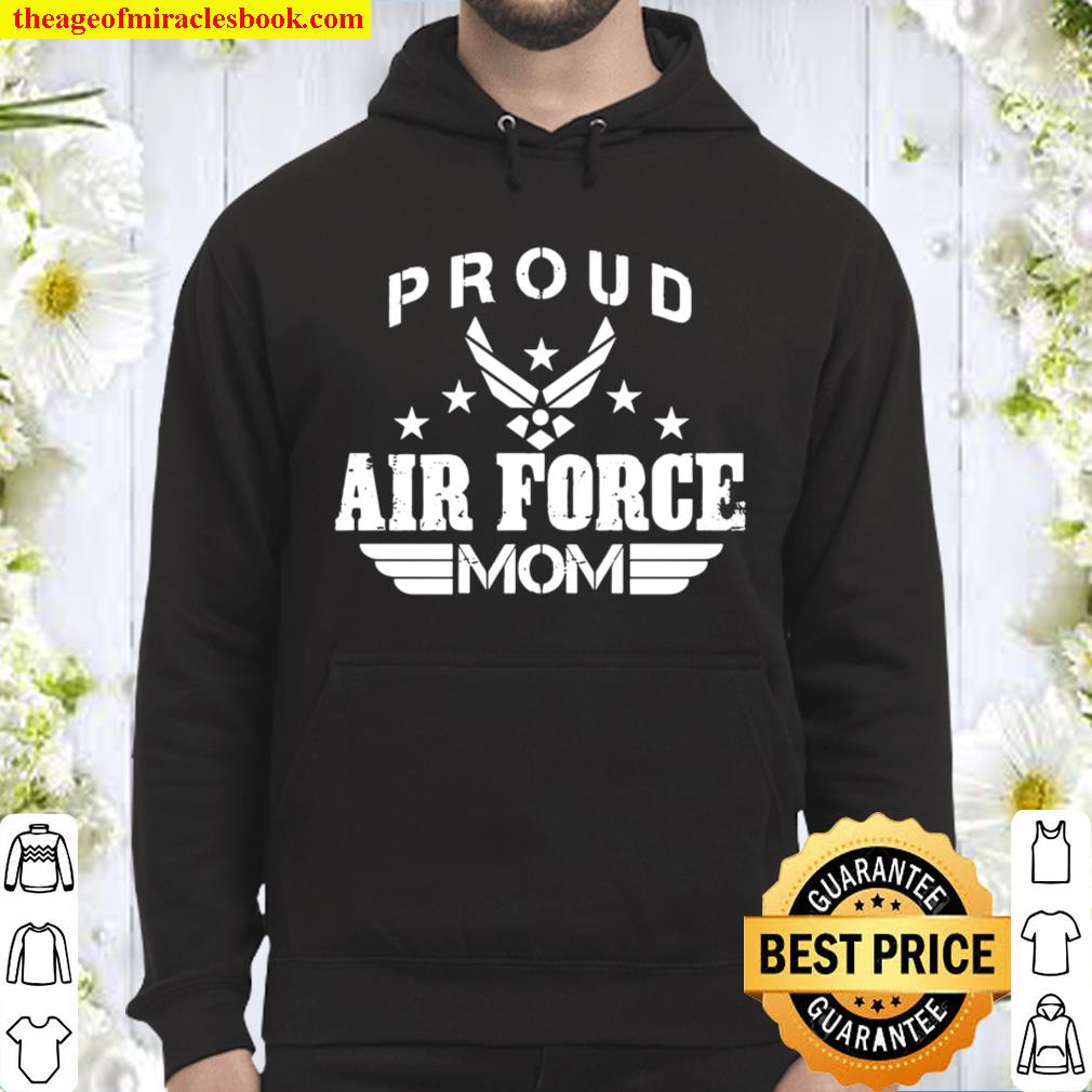 Proud Air Force Mom Mothers Day Gift Hoodie
