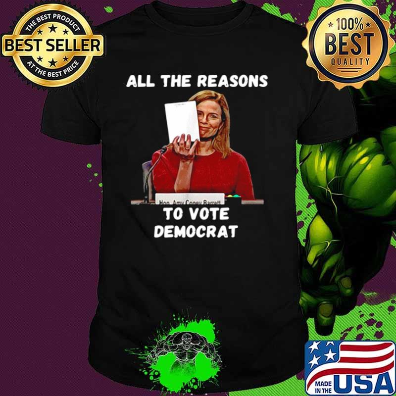 All The Reasons To Vote Democrat Amy Coney Barrett shirt