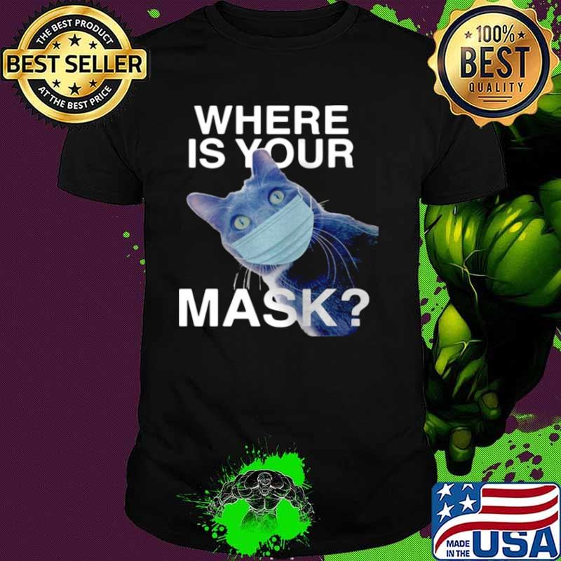 Cat Where Is Your Mask Black Cat shirt