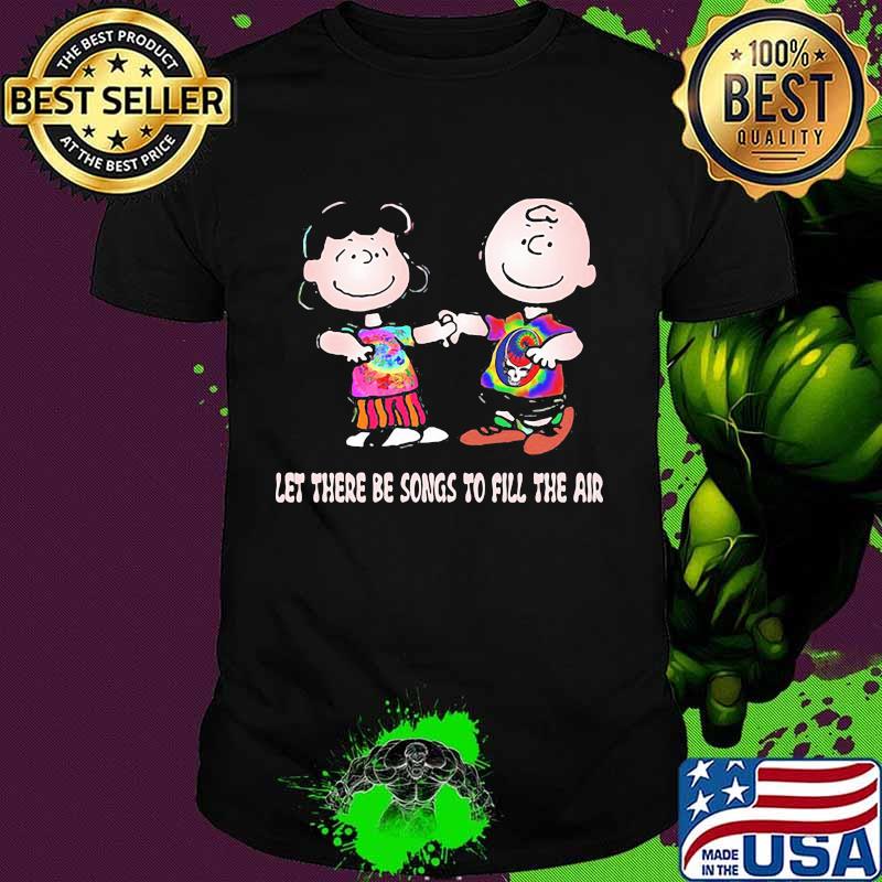 Charlie With Girlfriend Let There Be Songs To Fill The Air Grateful Dead Shirt
