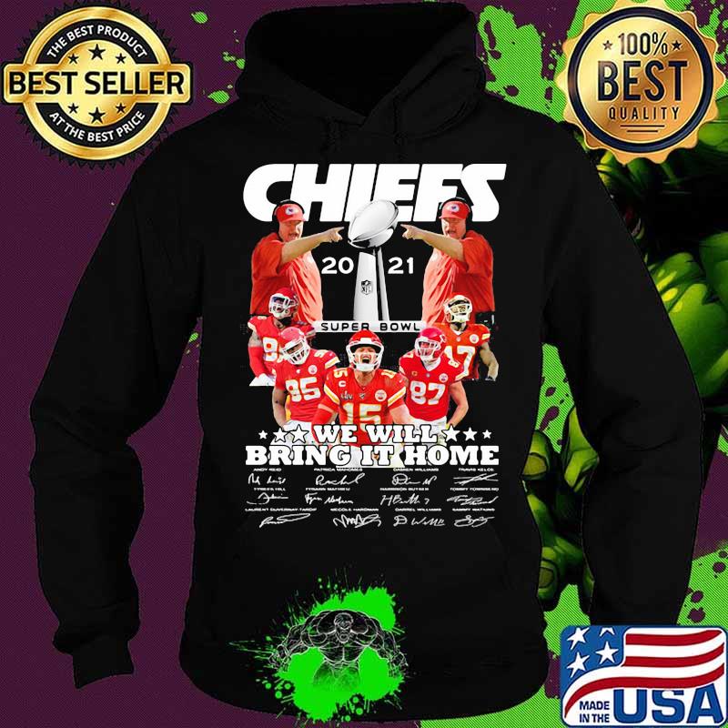 Chiefs Super Bowl Champions 2021 We Will Bring It Home Shirt Hoodie Chiefs Super Bowl Champions 2021 We Will Bring It Home Shirt Hoodie