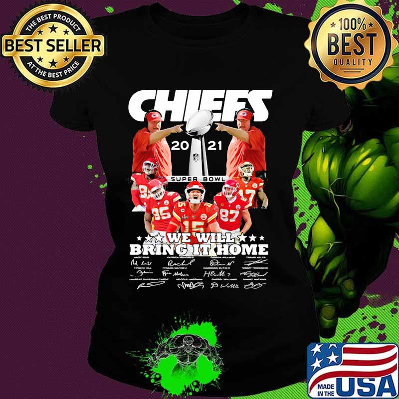 Chiefs Super Bowl Champions 2021 We Will Bring It Home Shirt Ladies tee Chiefs Super Bowl Champions 2021 We Will Bring It Home Shirt Ladies tee