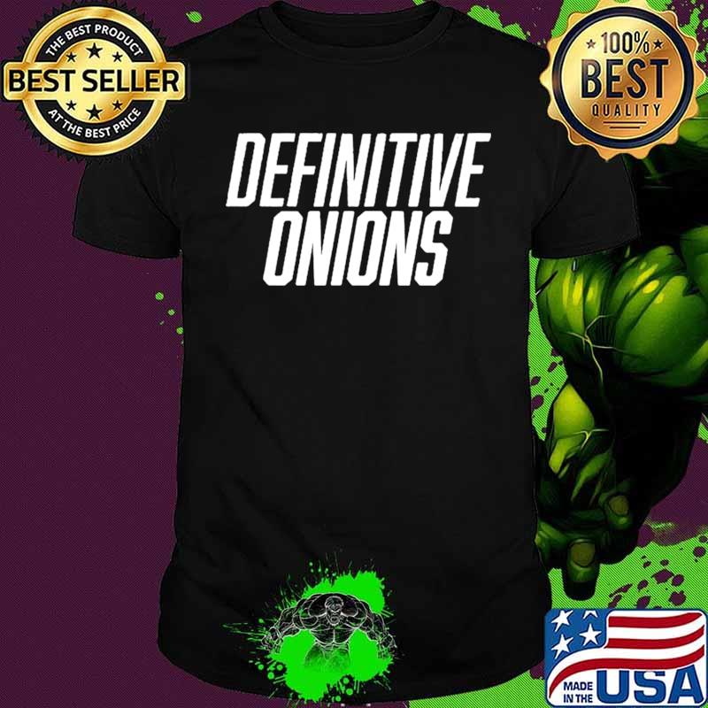 Definitive Onions shirt
