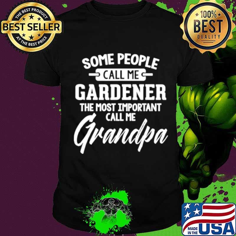 Fathers Day Shirt For A Gardener Grandpa shirt