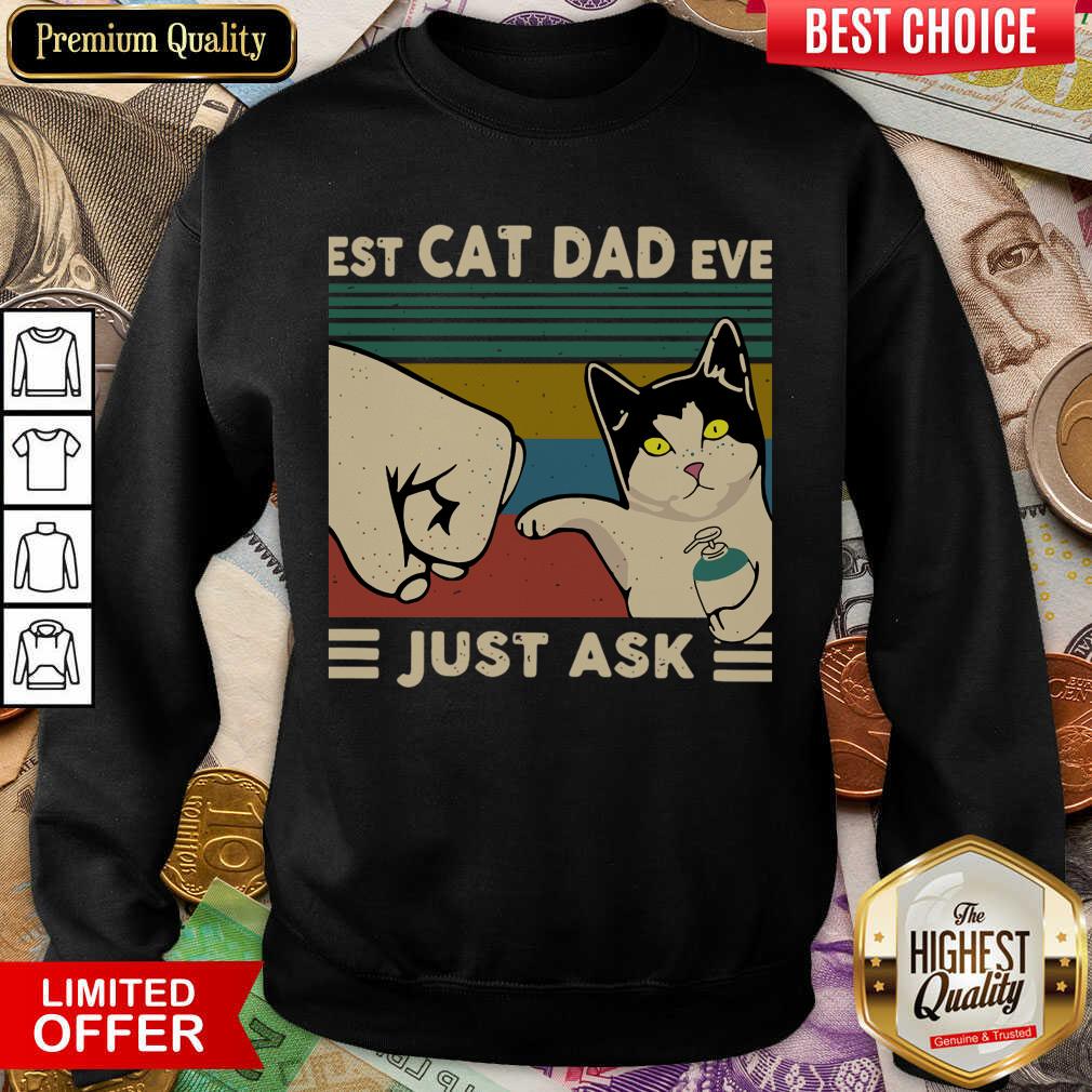 Funny Best Cat Dad Ever Just Ask Vintage 466 Shirt