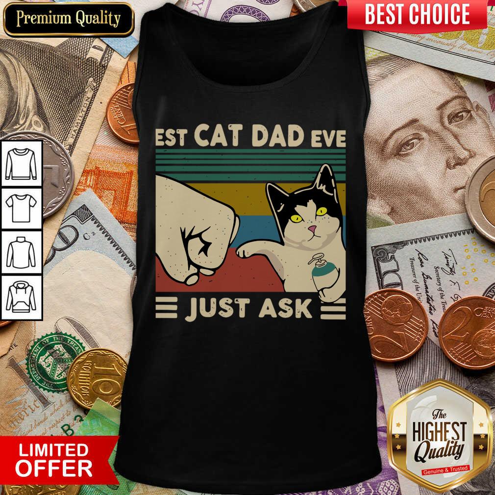 Funny Best Cat Dad Ever Just Ask Vintage 466 Shirt