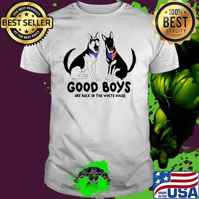 Good Boys Are Back In The White House Dogs American Flag Shirt