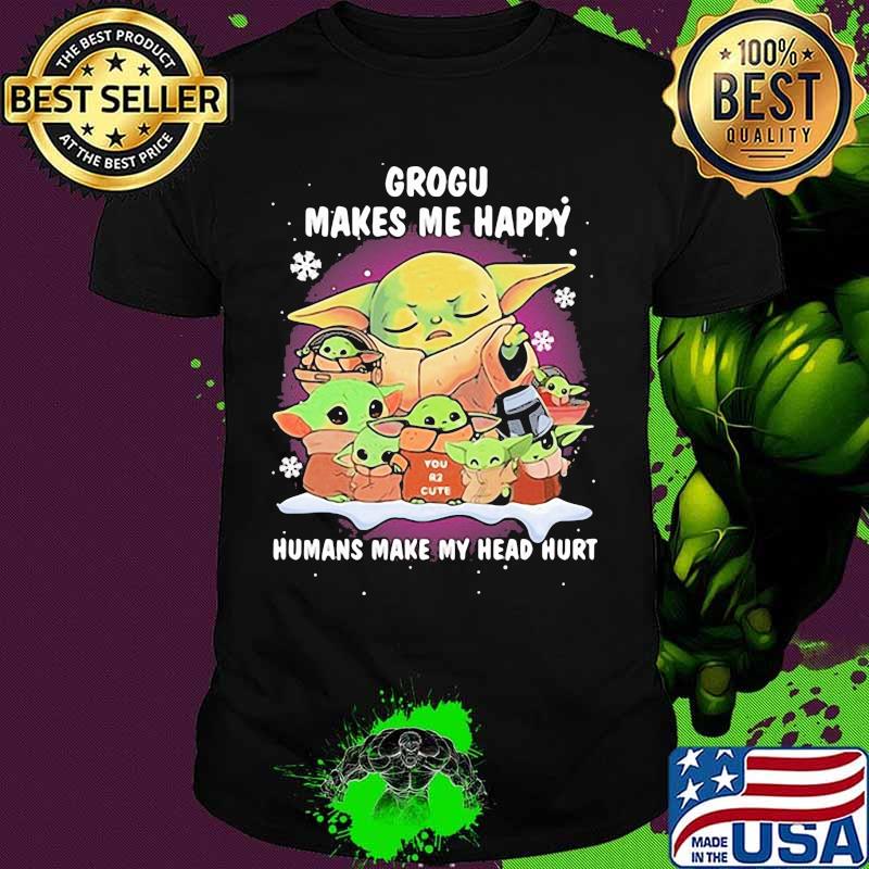 Grogu Makes Me Happy Humans Make My Head Hurt Baby Yoda Xmas Shirt