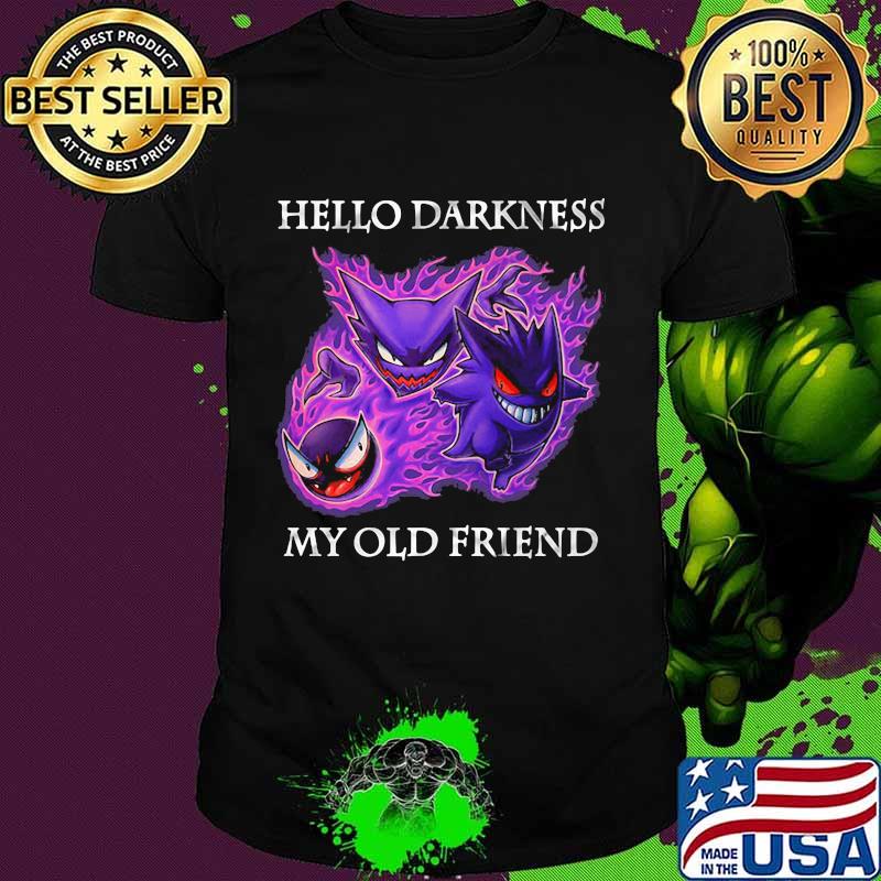 Hello Darkness My Old Friend Evil Gengar Pokemon Shirt