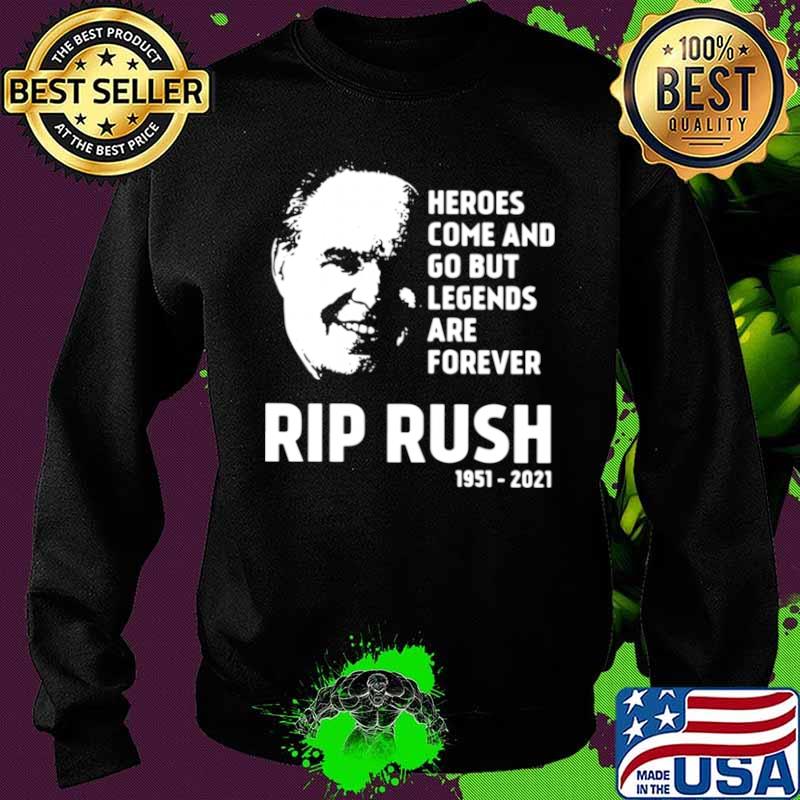 Heroes come and go but legends are forever rip Rush Limbaugh 1951 2021 Sweater Heroes come and go but legends are forever rip Rush Limbaugh 1951 2021 Sweater