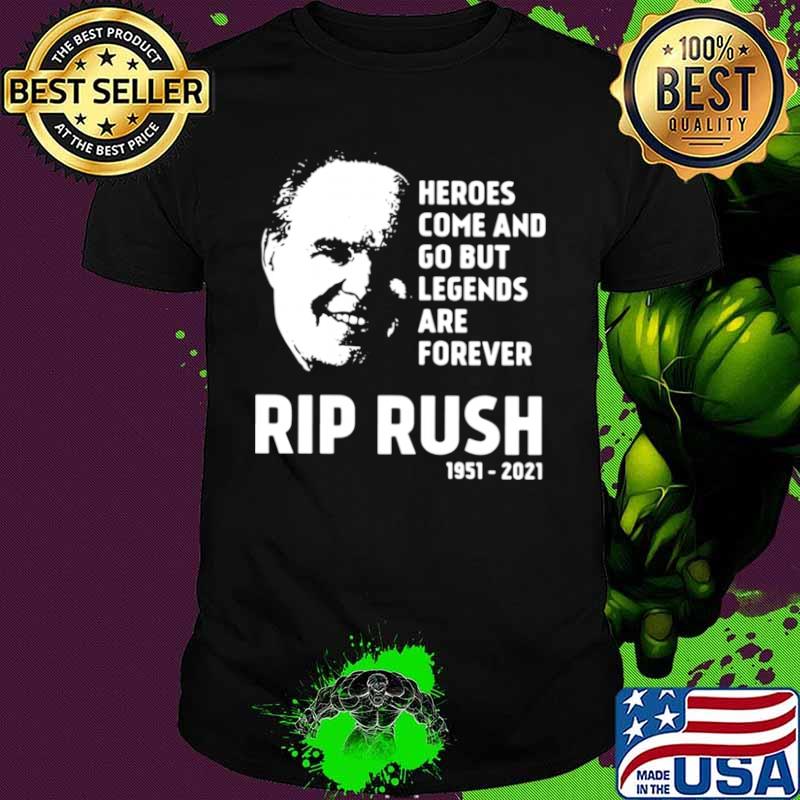 Heroes come and go but legends are forever rip Rush Limbaugh 1951 2021 shirt