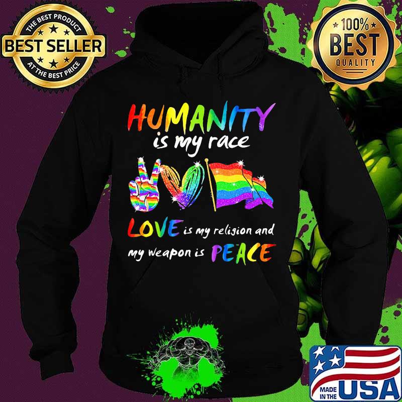 Humanity Is My Race Love Is My Religion And My Weapon Is Peace Heart Flag Lgbt Shirt