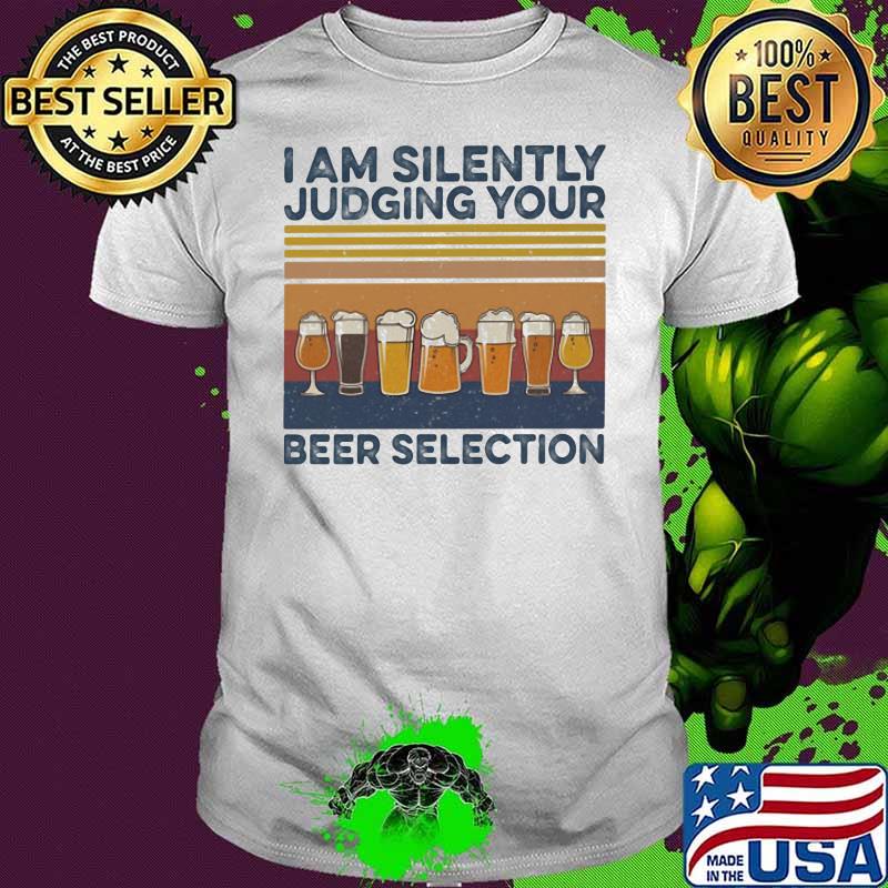 I Am Silently Judging Your Beer Selection Vintage Shirt