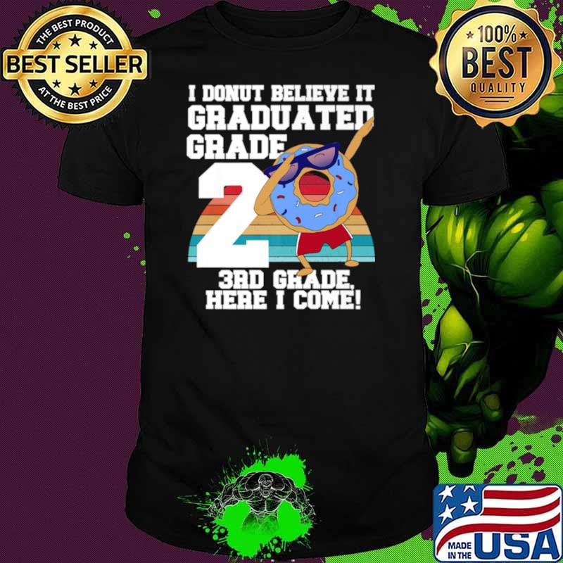 I Donut 2nd Grade Graduation Meme shirt