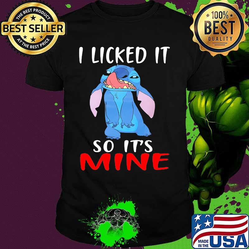 I Licked It So It’s Mine Stitch Shirt