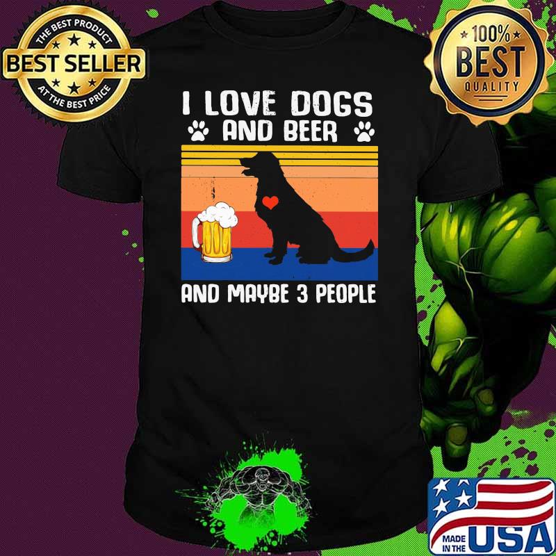 I Love Dogs And Beer And Maybe Three People Vintage Shirt