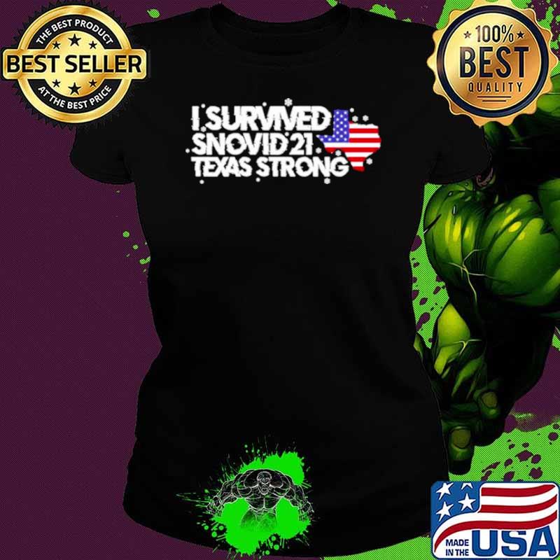 I survived Snovid 2021 Texas Strong America flag Ladies tee I survived Snovid 2021 Texas Strong America flag Ladies tee