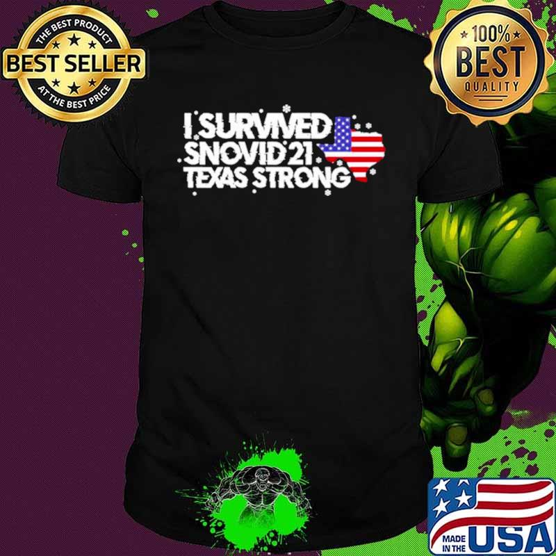 I survived Snovid 2021 Texas Strong America flag shirt I survived Snovid 2021 Texas Strong America flag shirt