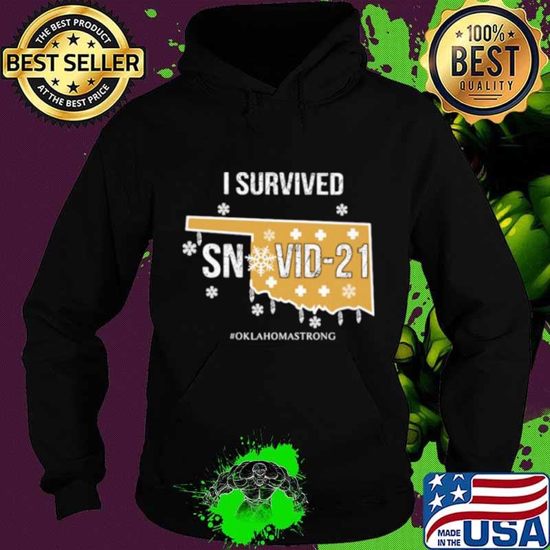 I Survived Snovid 21 Oklahomastrong Hoodie I Survived Snovid 21 Oklahomastrong Hoodie