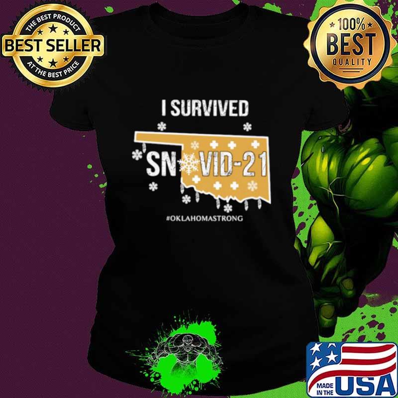 I Survived Snovid 21 Oklahomastrong Ladies tee I Survived Snovid 21 Oklahomastrong Ladies tee