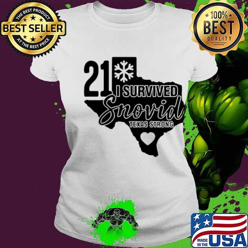 I Survived Snowvid 21 Texas Strong Snovid 2021 Tee Ladies tee I Survived Snowvid 21 Texas Strong Snovid 2021 Tee Ladies tee