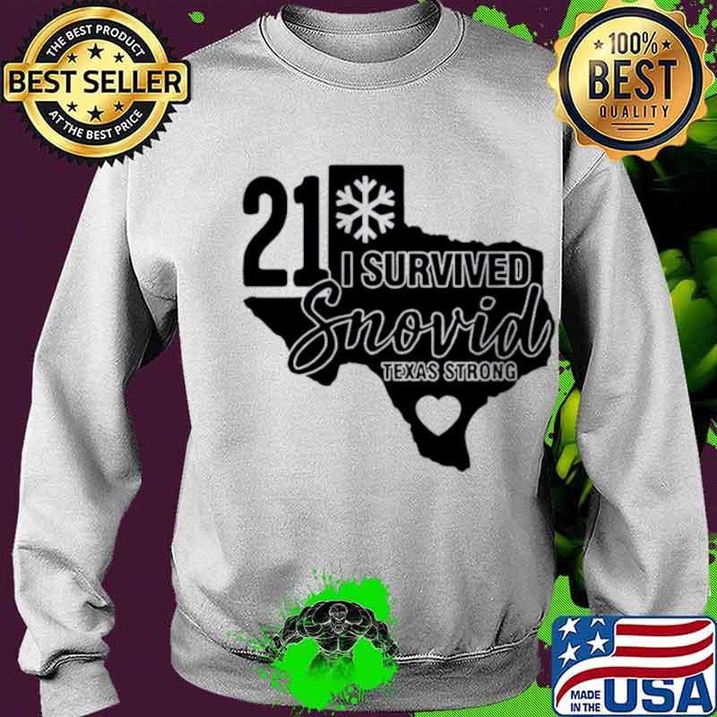 I Survived Snowvid 21 Texas Strong Snovid 2021 Tee Sweater I Survived Snowvid 21 Texas Strong Snovid 2021 Tee Sweater
