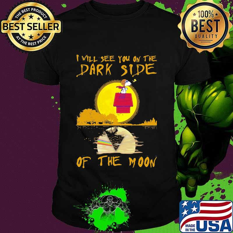 I Will See You On The Dark Side Of The Moon Snoopy Shirt
