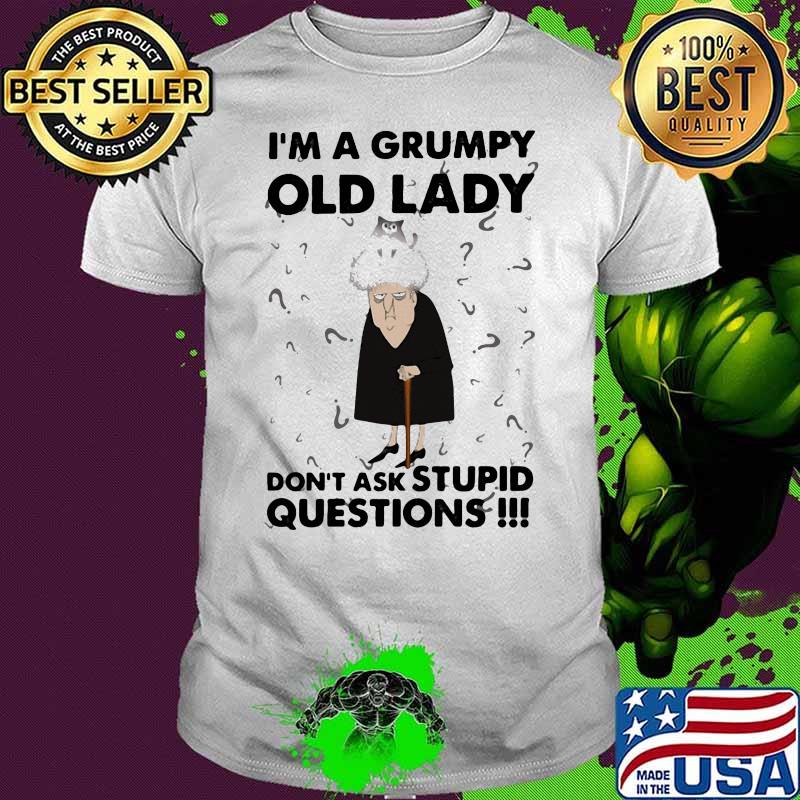 Im A Grumpy Old Lady Don’t Ask Stupid Question Adorable Cat Shirt