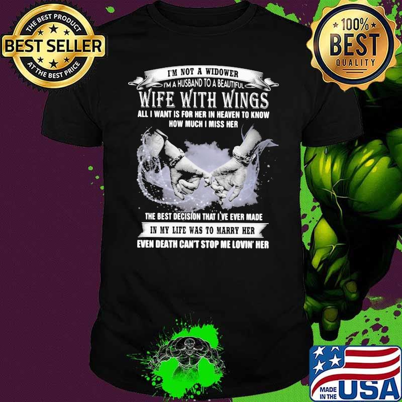I’m Not A Widower I’m A Husband A Beautiful Wife With Wings All I Want Is For Her Heaven To Know