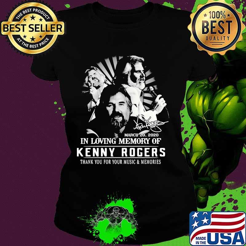 In Loving Memory Of Kenny Rogers Thank You For The Memories Signature Shirt Ladies tee In Loving Memory Of Kenny Rogers Thank You For The Memories Signature Shirt Ladies tee