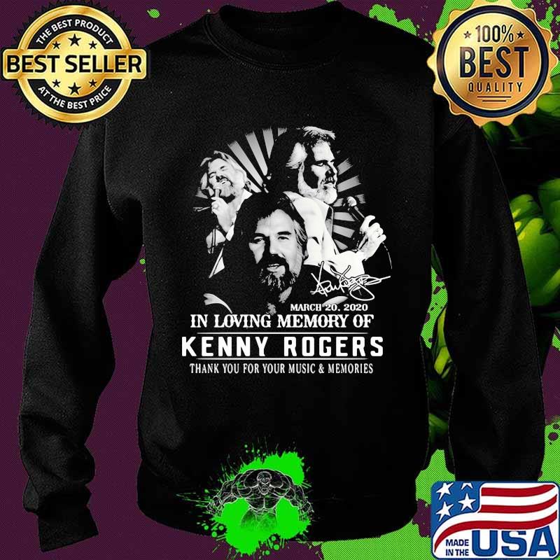 In Loving Memory Of Kenny Rogers Thank You For The Memories Signature Shirt Sweater In Loving Memory Of Kenny Rogers Thank You For The Memories Signature Shirt Sweater