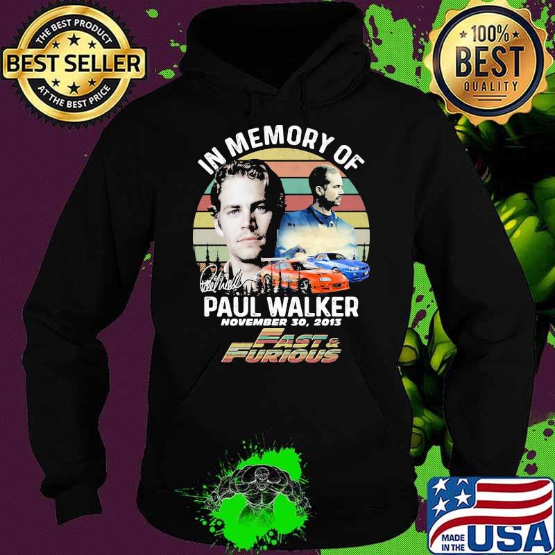 In Memory Of Paul Walker November Fast And Furious Vintage Sunset Shirt Hoodie In Memory Of Paul Walker November Fast And Furious Vintage Sunset Shirt Hoodie