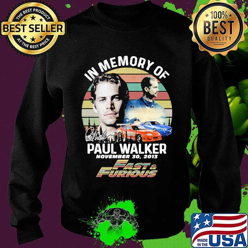 In Memory Of Paul Walker November Fast And Furious Vintage Sunset Shirt Sweater In Memory Of Paul Walker November Fast And Furious Vintage Sunset Shirt Sweater
