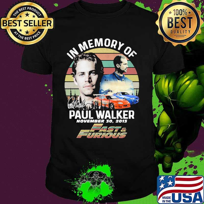 In Memory Of Paul Walker November Fast And Furious Vintage Sunset Shirt