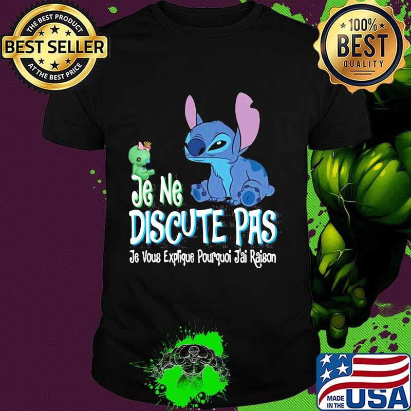 Je Ne Discute Pas Je Vous Explique Pourquoi Raison Stitch Shirt