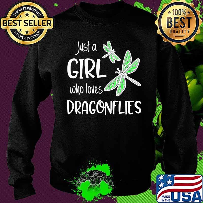 Just A Girl Who Loves Dragonflies Shirt Sweater Just A Girl Who Loves Dragonflies Shirt Sweater