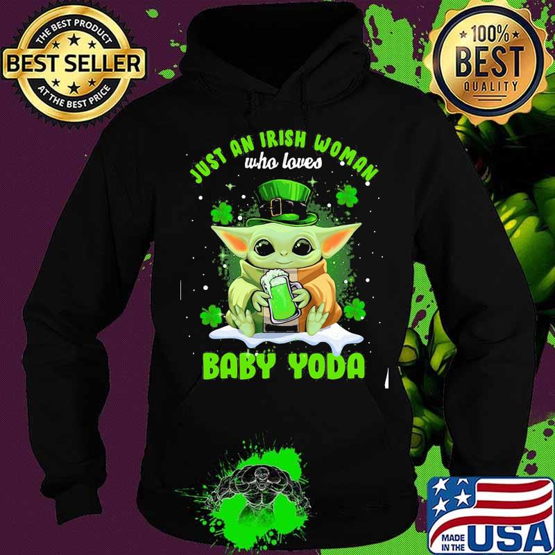 Just An Irish Woman Who Loves Baby Yoda Patrick’s Day Shirt Hoodie Just An Irish Woman Who Loves Baby Yoda Patrick’s Day Shirt Hoodie