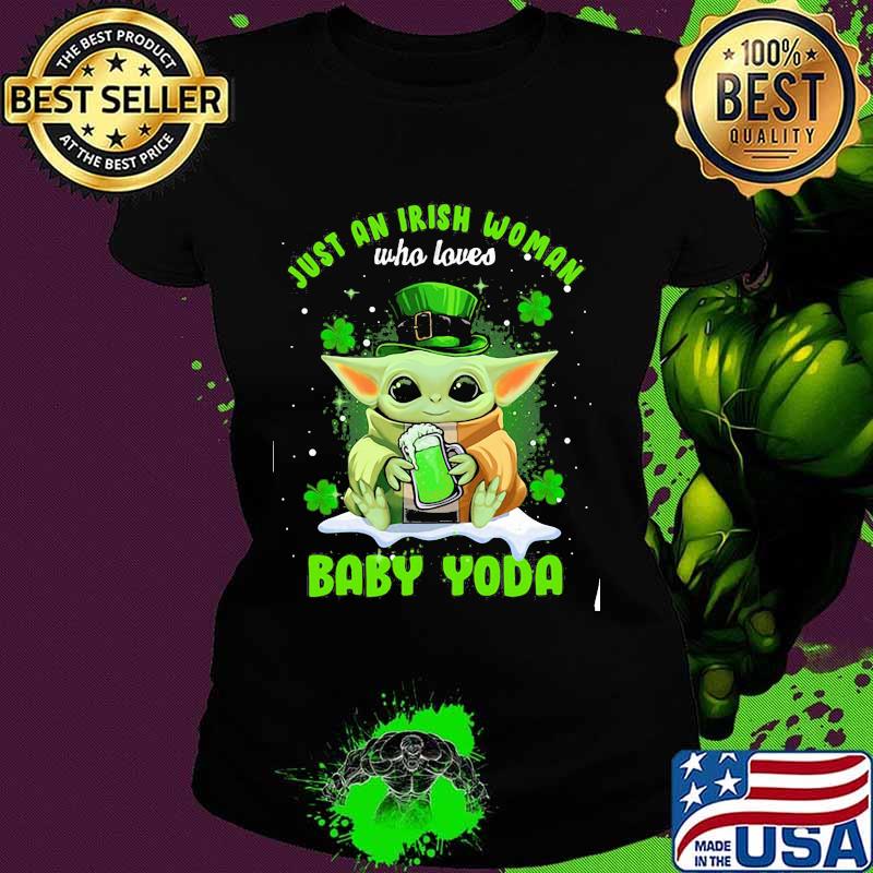 Just An Irish Woman Who Loves Baby Yoda Patrick’s Day Shirt Ladies tee Just An Irish Woman Who Loves Baby Yoda Patrick’s Day Shirt Ladies tee